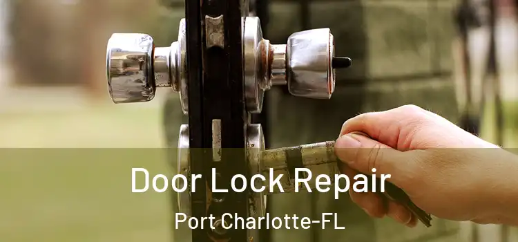  Door Lock Repair Port Charlotte-FL
