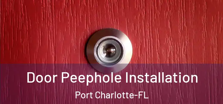  Door Peephole Installation Port Charlotte-FL