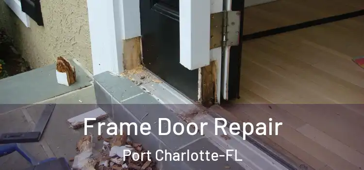  Frame Door Repair Port Charlotte-FL