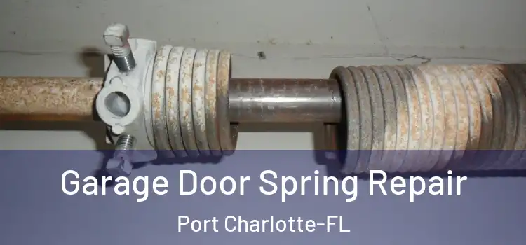 Garage Door Spring Repair Port Charlotte-FL