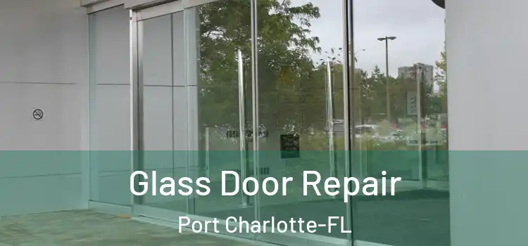  Glass Door Repair Port Charlotte-FL