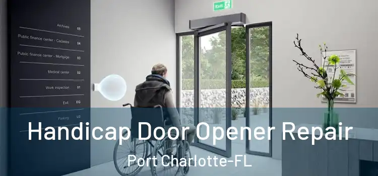  Handicap Door Opener Repair Port Charlotte-FL