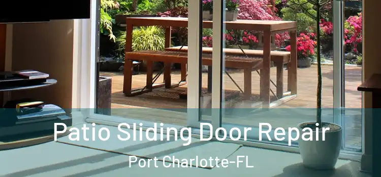  Patio Sliding Door Repair Port Charlotte-FL